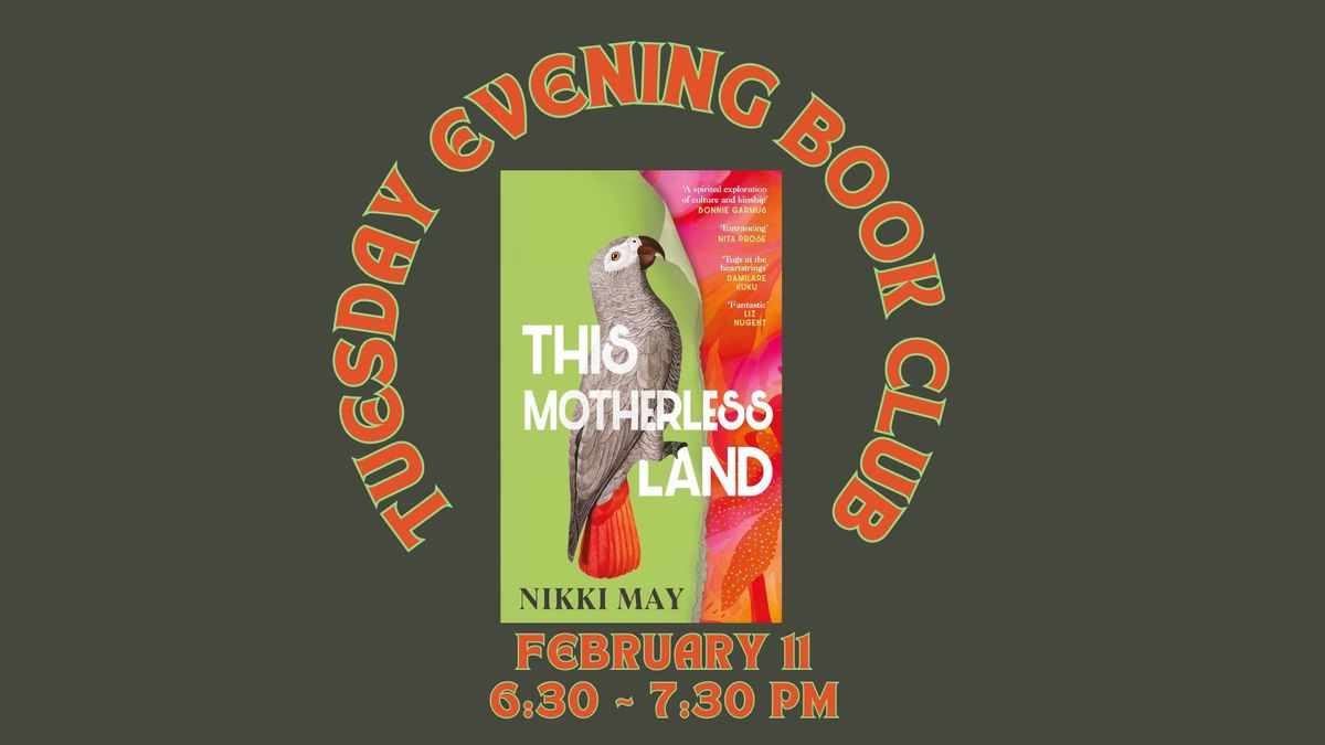 The Tuesday Evening Book Club reads This Motherless Land by Nikki May