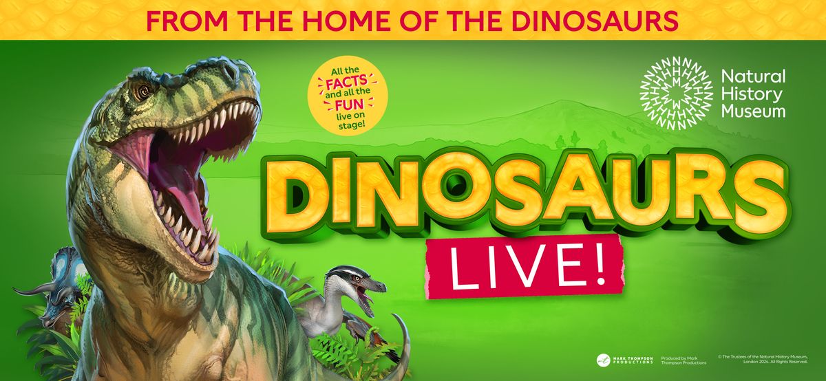 Natural History Museum: Dinosaurs Live