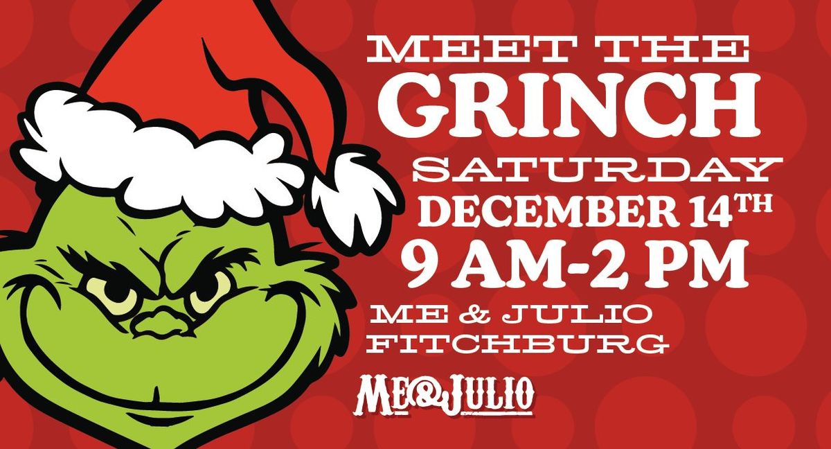 Brunch with The Grinch @ Me & Julio Fitchburg