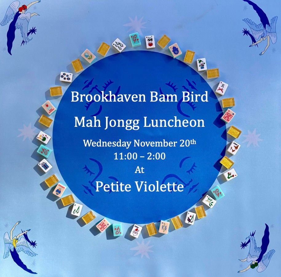 Brookhaven Bam Bird Mah Jongg Luncheon at Petite Violettee