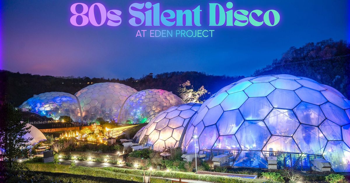 80s Silent Disco at Eden Project (ON SALE NOW)