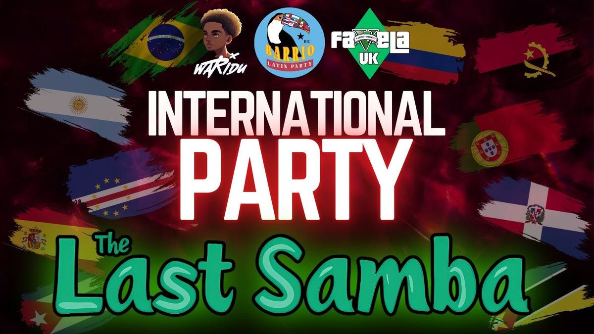 INTERNATIONAL PARTY \ud83c\udf0e\ud83c\udf0d THE LAST SAMBA \ud83d\udc83 @BARRIO.UK