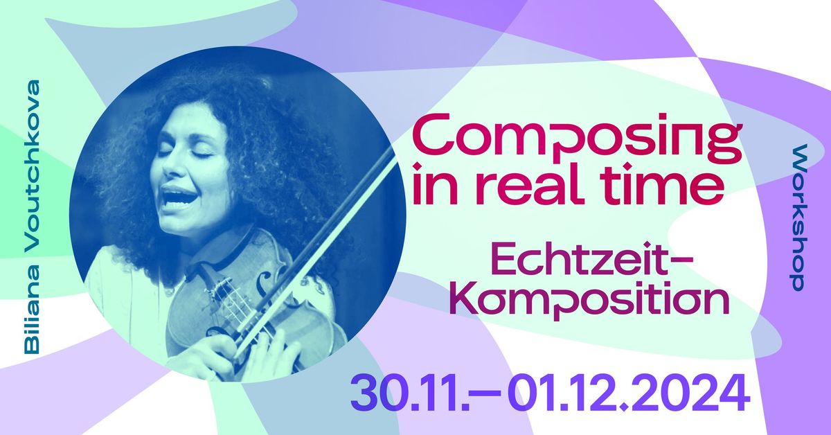 Composing in real time | Echtzeit-Komposition