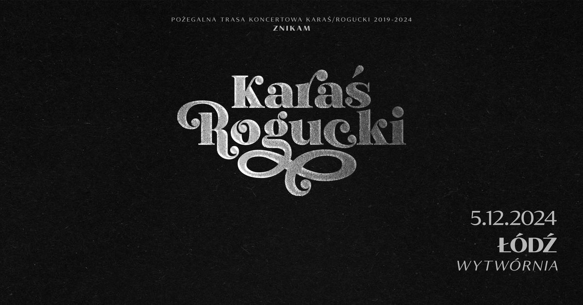 KARA\u015a\/ROGUCKI - "Znikam" | 5.12.2024 | \u0141\u00f3d\u017a