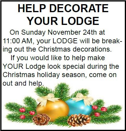 Lodge Holiday Decorating on 11-24-24 Members and Qualified Guests