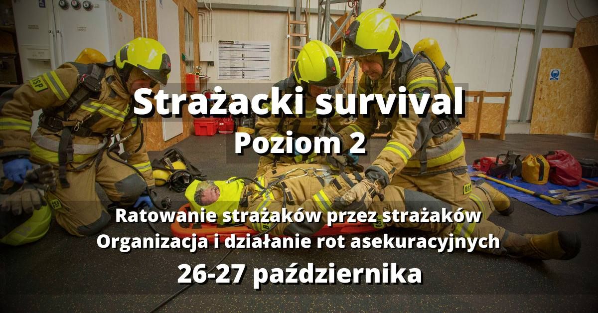 Stra\u017cacki survival poziom 2 - Ratowanie stra\u017cak\u00f3w przez stra\u017cak\u00f3w