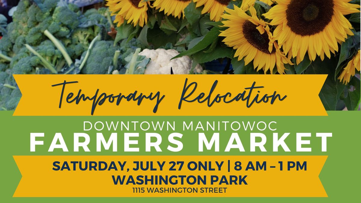 ONE DAY ONLY: Downtown Manitowoc Farmers Market @ Washington Park
