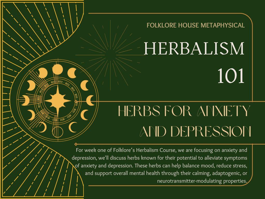 Herbalism 101: Herbs for Anxiety and Depression