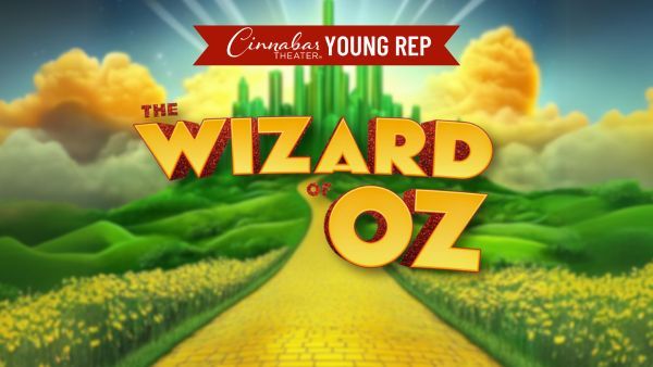 The Wizard of Oz - Cinnabar Young Rep