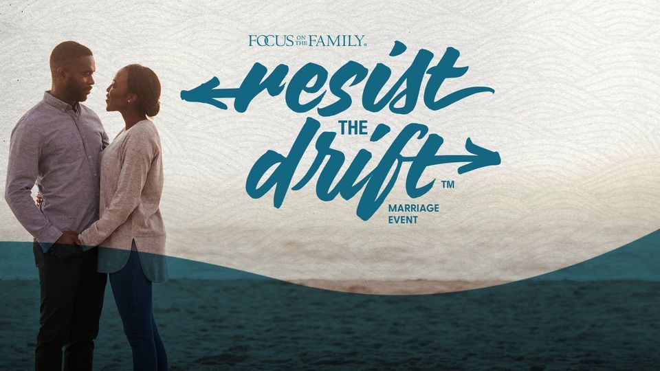 Resist the Drift- Marriage Conference