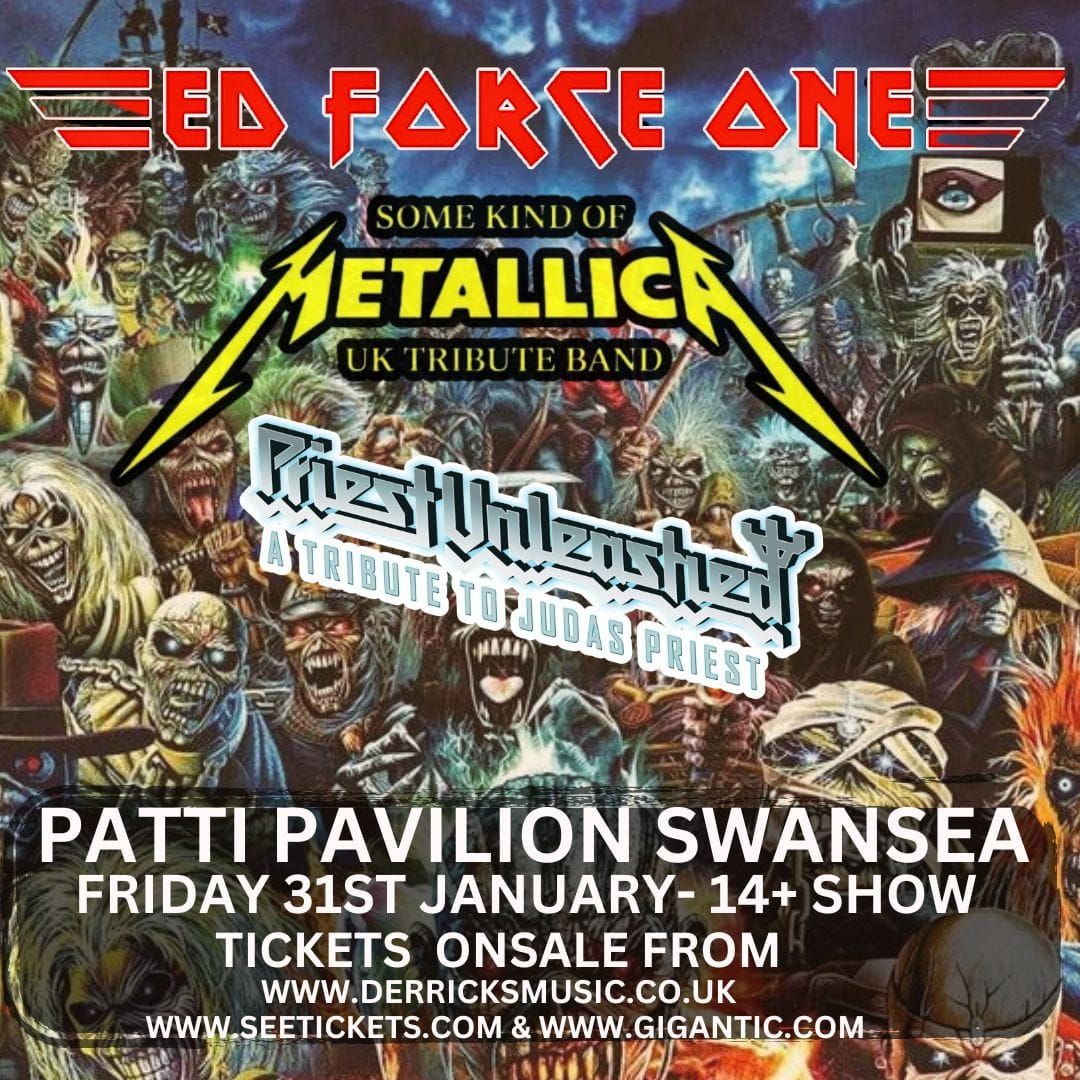 ED FORCE ONE - TOP IRON MAIDEN TRIBUTE + Metallica UK Tribute + Priest Unleashed!!!!