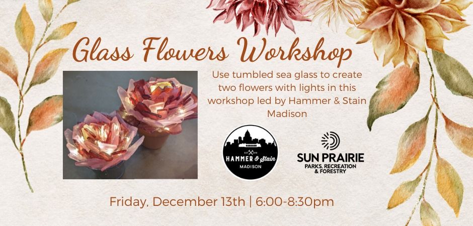 Create your own Glass Flowers Workshop