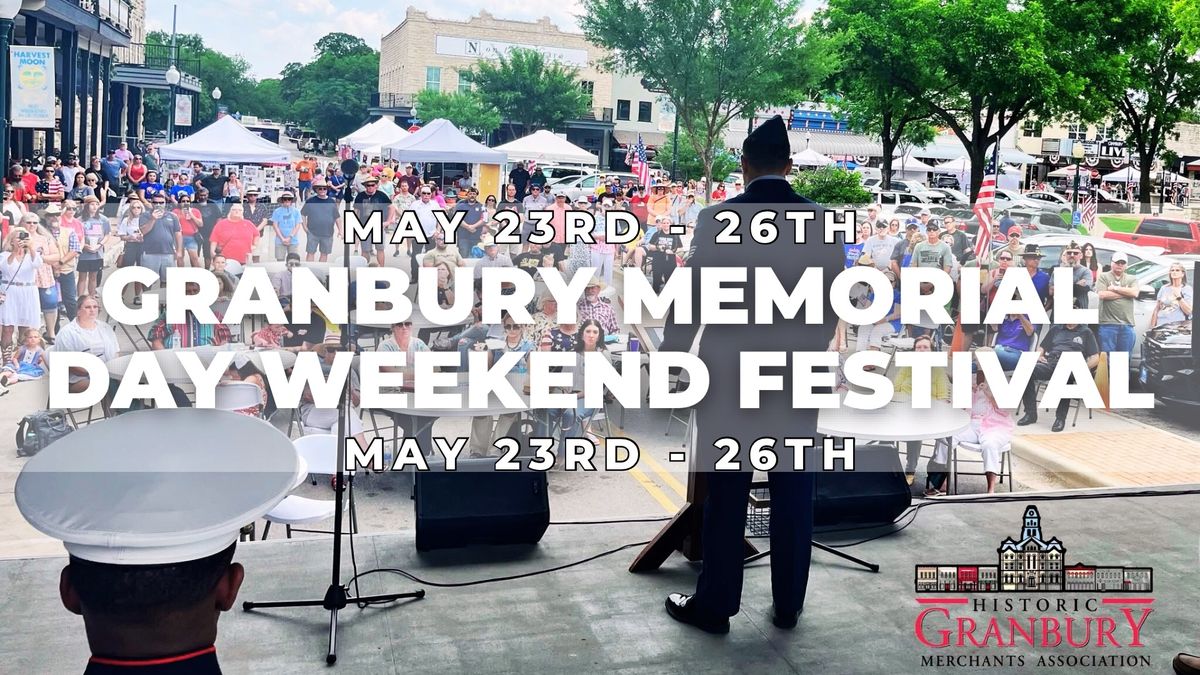 Granbury 2025 Memorial Day Weekend Festival!\ud83c\uddfa\ud83c\uddf8