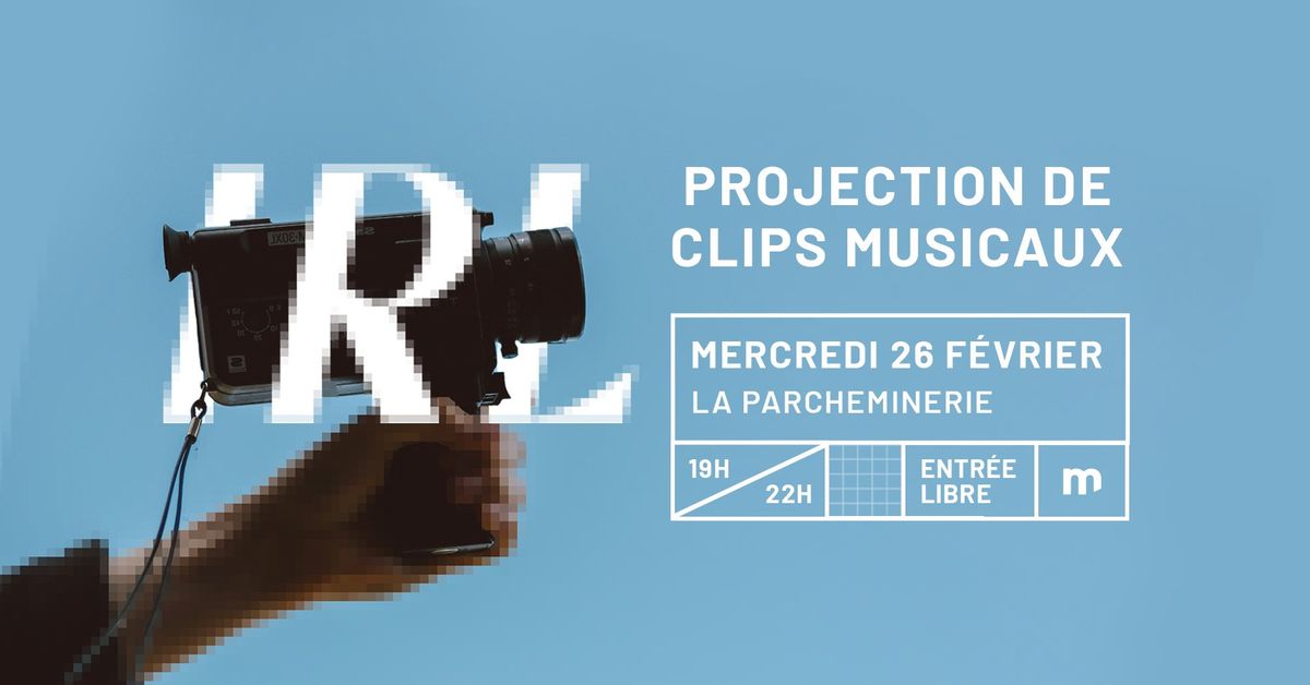 IRL - Projection de clips musicaux