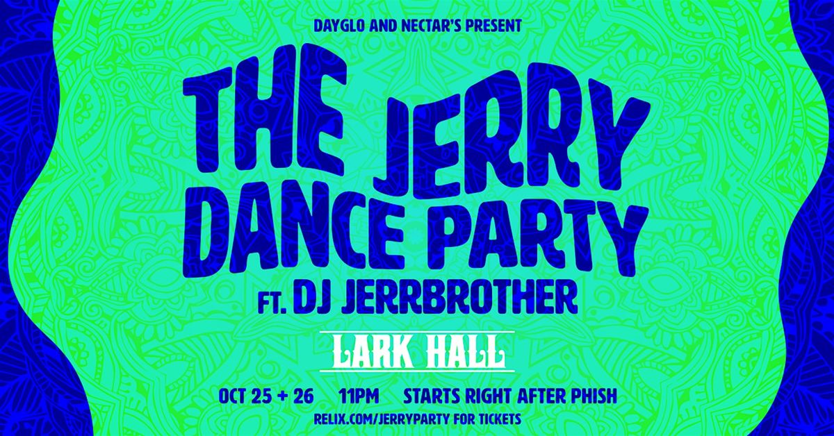 Dayglo and Nectar's Presents: The Jerry Dance Party with DJ Jerrbrother