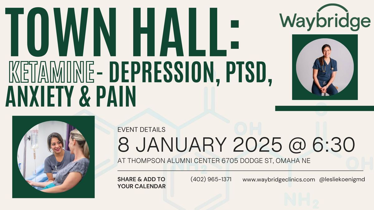 Town Hall: Ketamine- Depression, PTSD, Anxiety & Pain