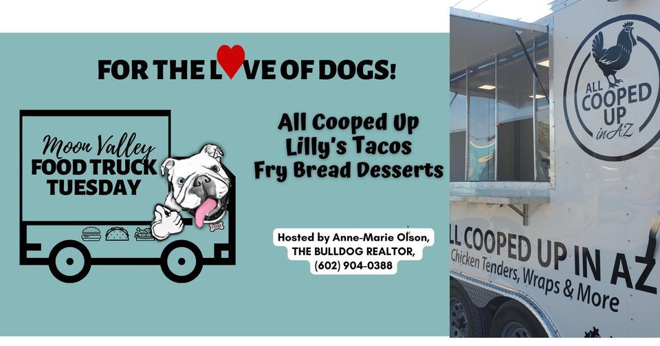 Moon Valley Food Truck Tuesday-FOR THE LOVE OF DOGS!