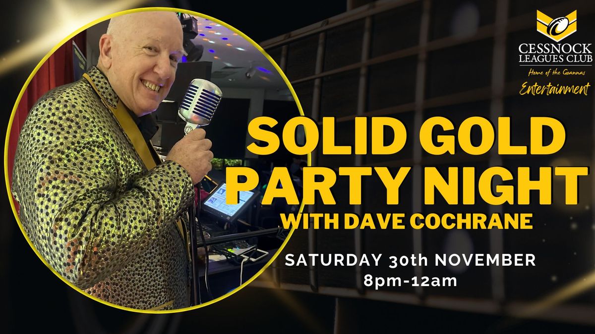 Solid Gold Party Night with Dave Cochrane