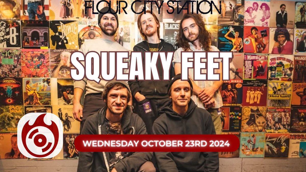 SQUEAKY FEET - Flour City Station 