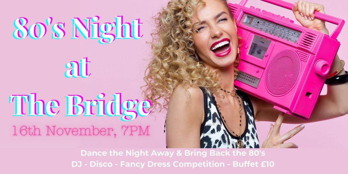 80's Night at The Bridge!