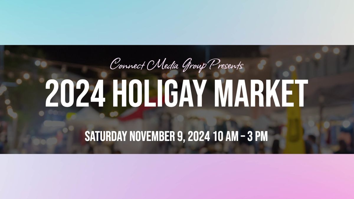 2024 HoliGAY Market Presented by Connect Media Group