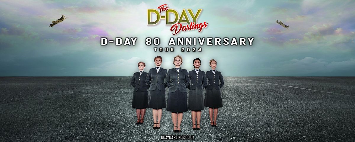 The D-Day Darlings: D-Day 80 Anniversary Tour 2024