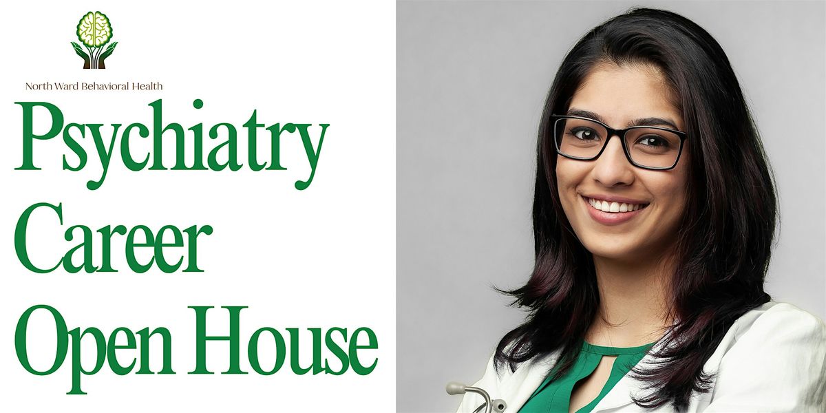 Psychiatry Career Open House For Residents ONLY