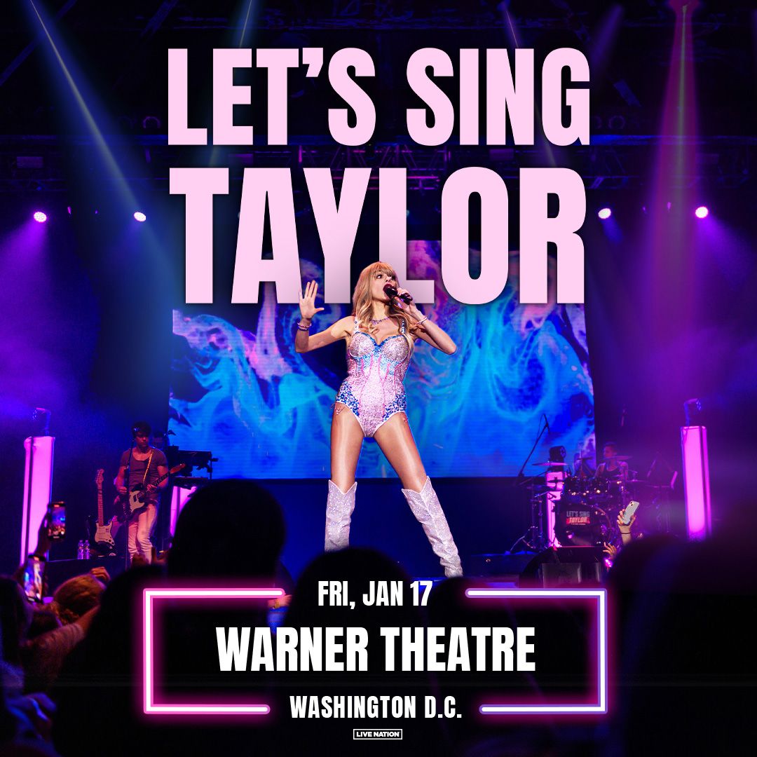 Lets Sing Taylor - A Live Band Experience Celebrating Taylor Swift at Warner Theatre - Washington DC