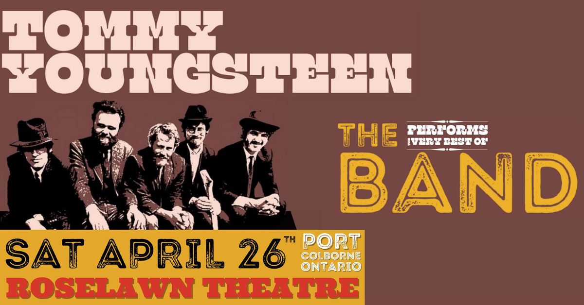 Tommy Youngsteen- The Very Best of "The Band" at Roselawn Theatre