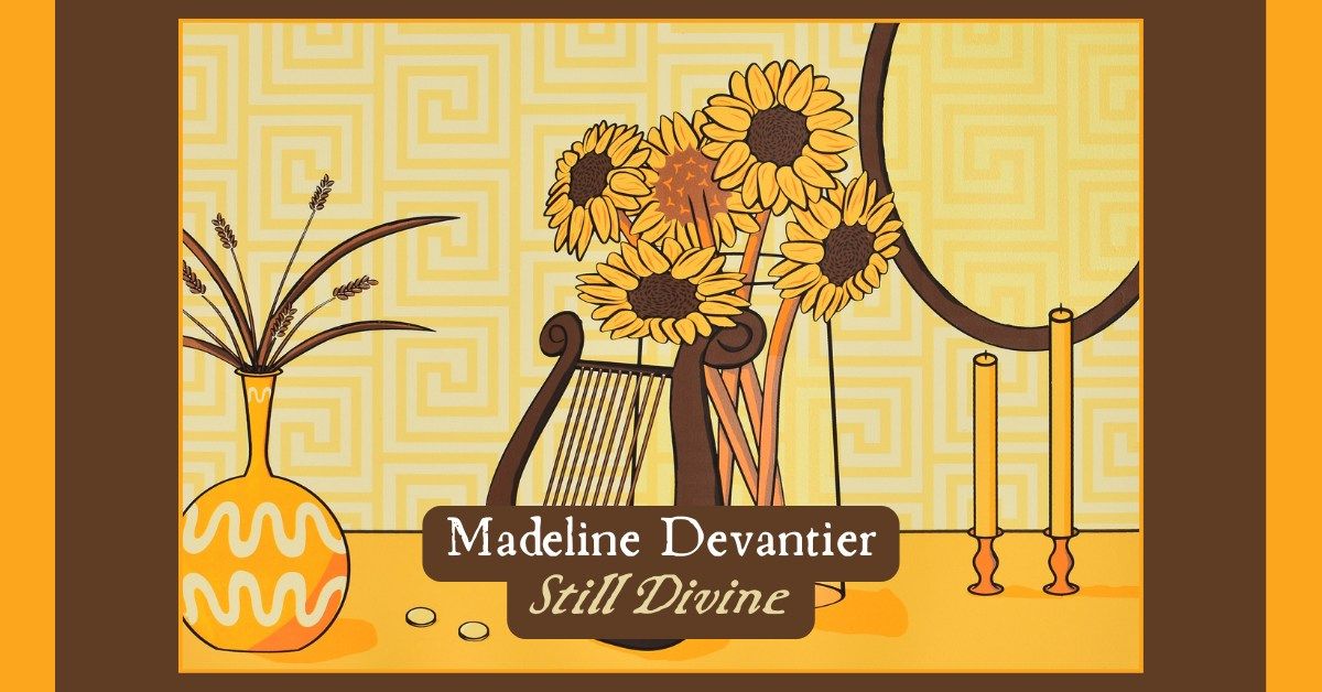 \u201cStill Divine\u201d Gallery Show by Madeline Devantier