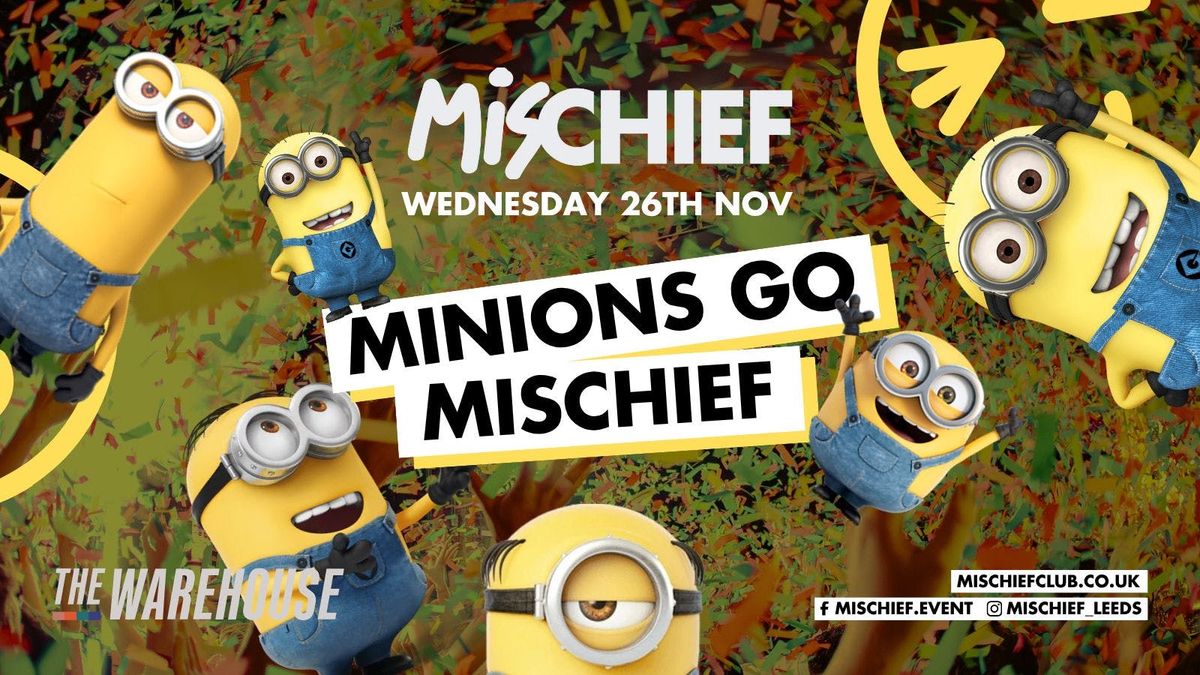 Mischief | Minions go Mischief
