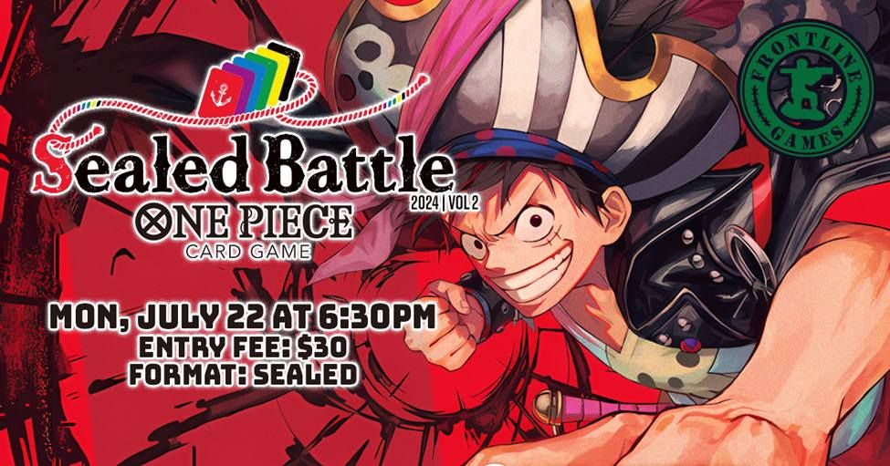 One Piece: Sealed Tournament V2 Mon, Jul 22 @ 6:30pm