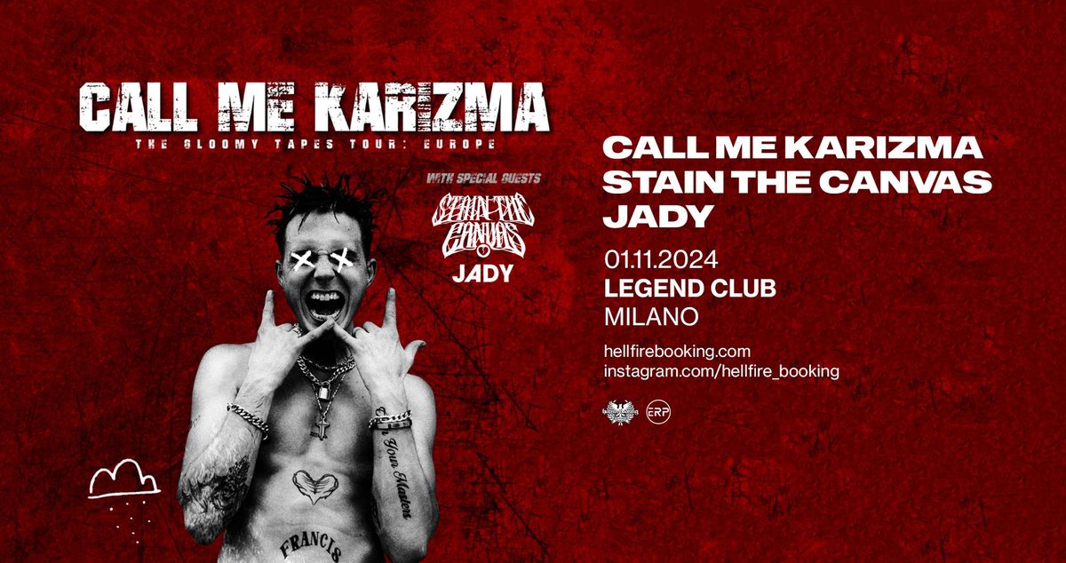 Call Me Karizma, Stain the Canvas e Jady | Legend Club, Milano