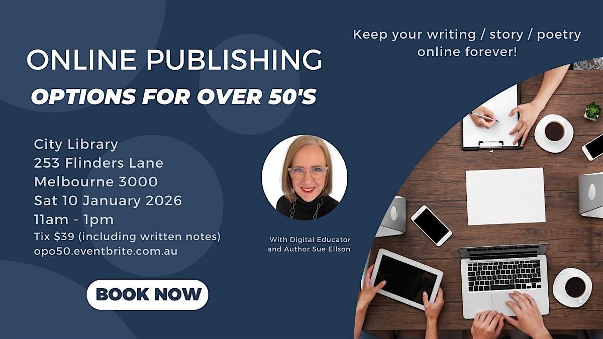 Online Publishing Options for Over 50's by Sue Ellson Digital Educator