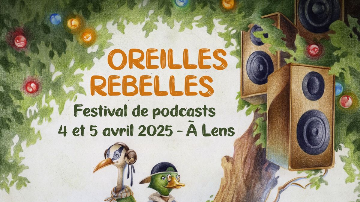 Oreilles Rebelles - Festival de podcasts