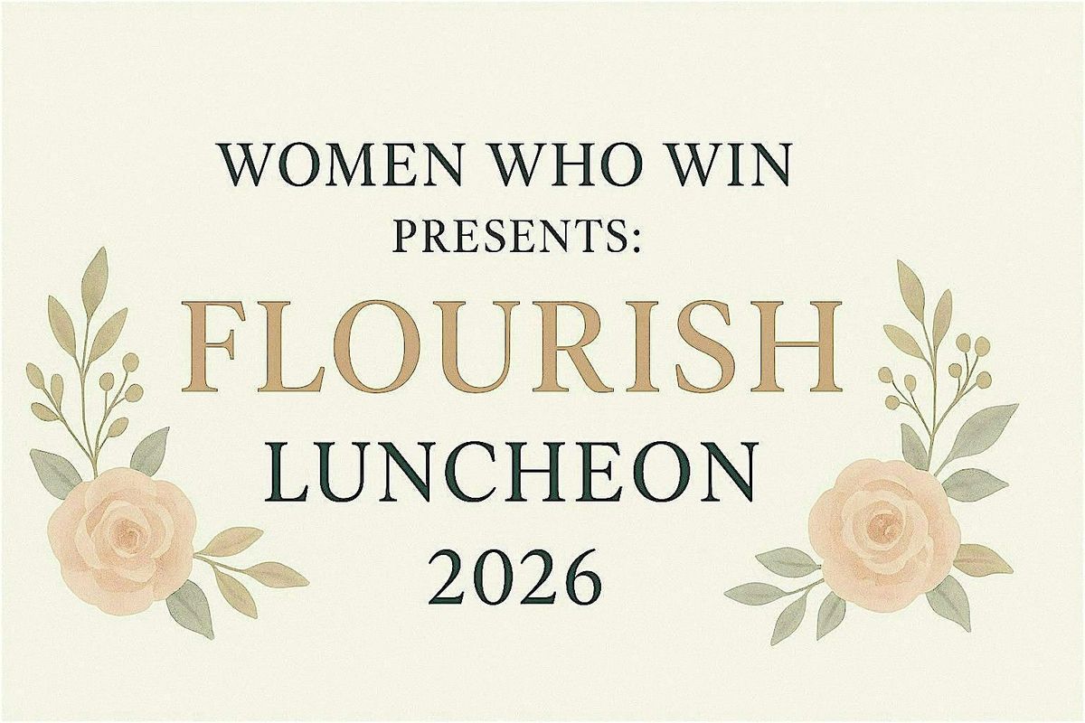 Women Who Win Presents: The Flourish Luncheon 2026