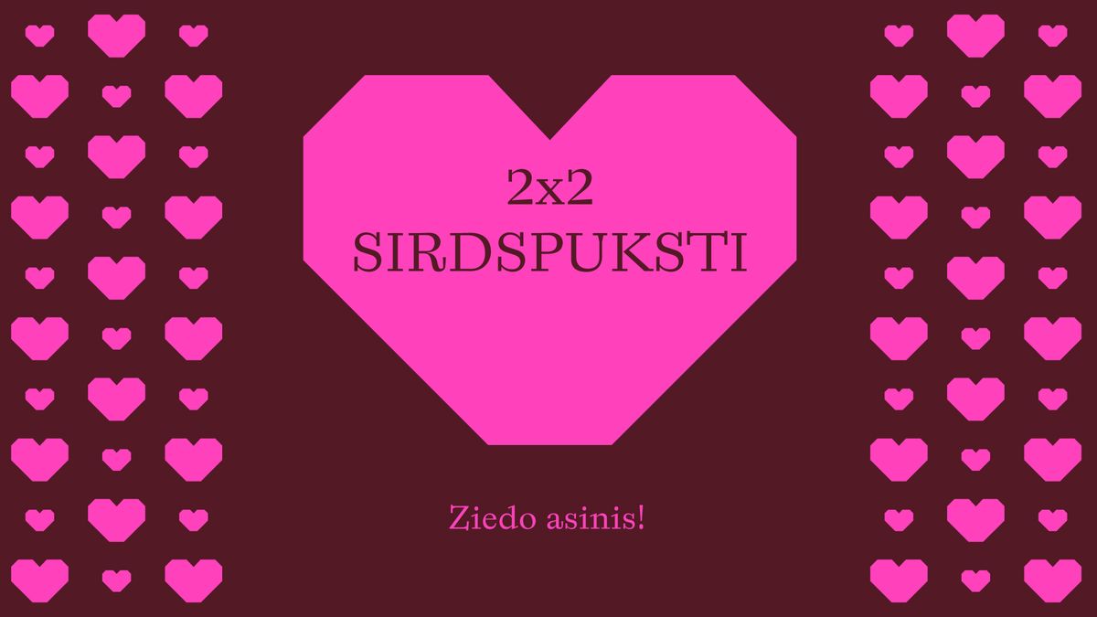 2x2 AKCIJA | ZIEDO ASINIS! 