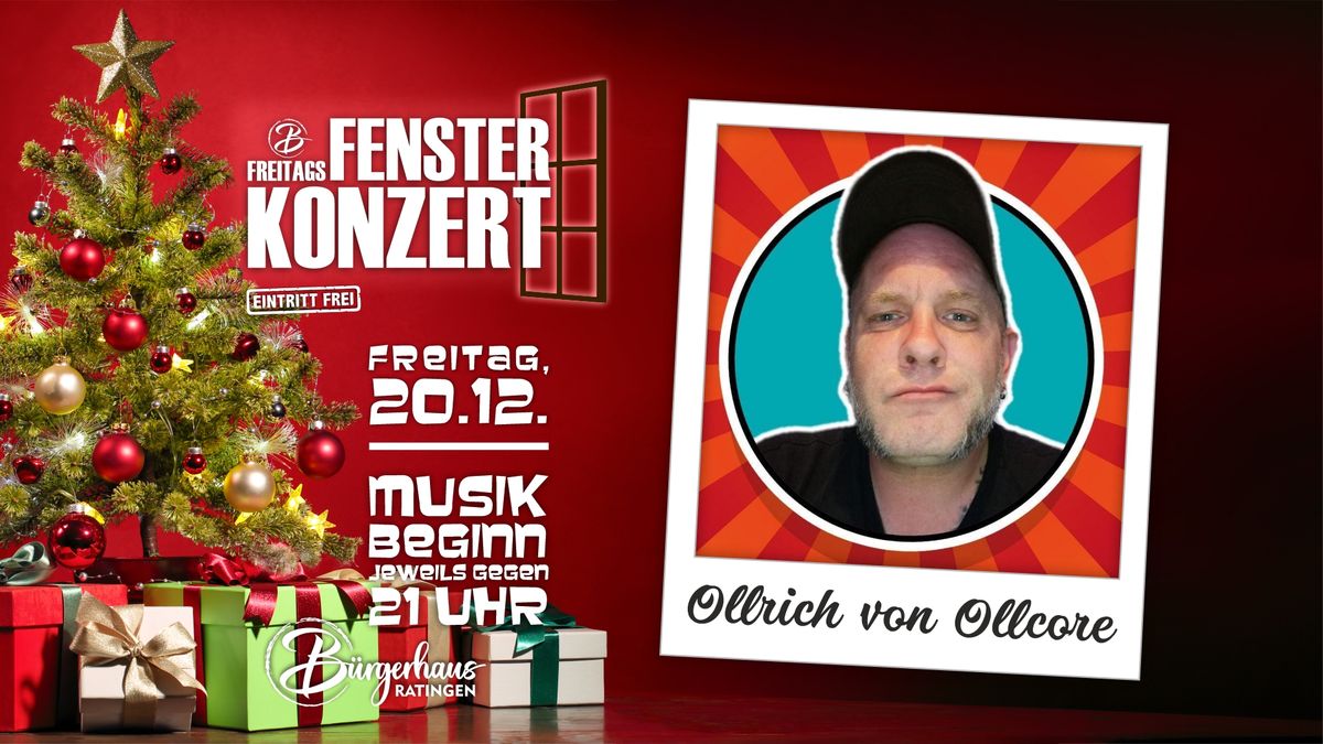 FreitagsFensterKonzert mit OLLRICH VON OLLCORE