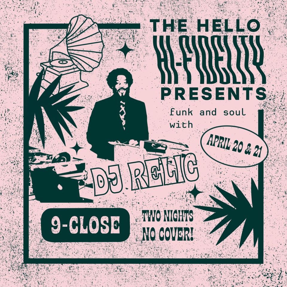 Hello Hi-Fidelity Presents: DJ Relic