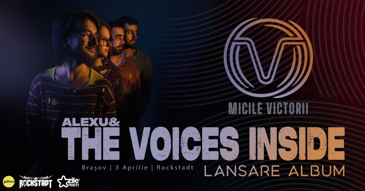 Alexu and The Voices Inside \u2022 Lansare album \u201eMicile victorii\u201d \u2022 Rockstadt \u2022 Bra\u0219ov, 3 aprilie