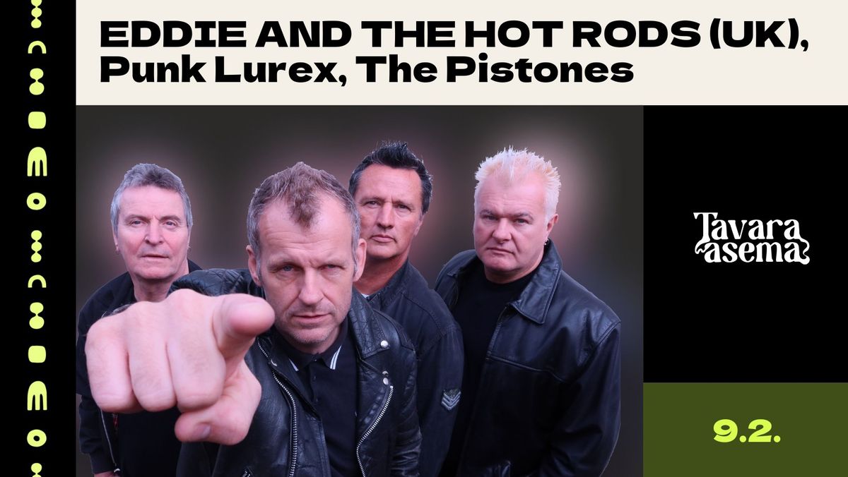  Eddie and The Hot Rods (UK), Punk Lurex, The Pistones | Tavara-asema, Tampere 