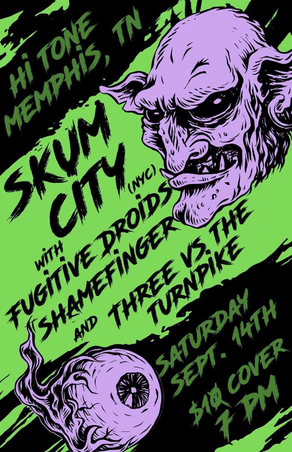 Skum City, Fugitive Droids, Shamefinger, Three Vs the Turnpike