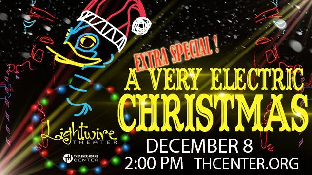 Lightwire Theater: A Very Electric Christmas 