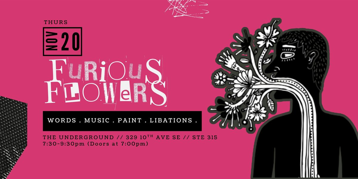 Furious Flowers: An Evening of Spoken Word . Paint . Music