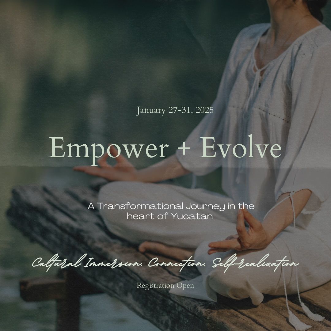 Empower+Evolve Retreat Jan 27-31 2025