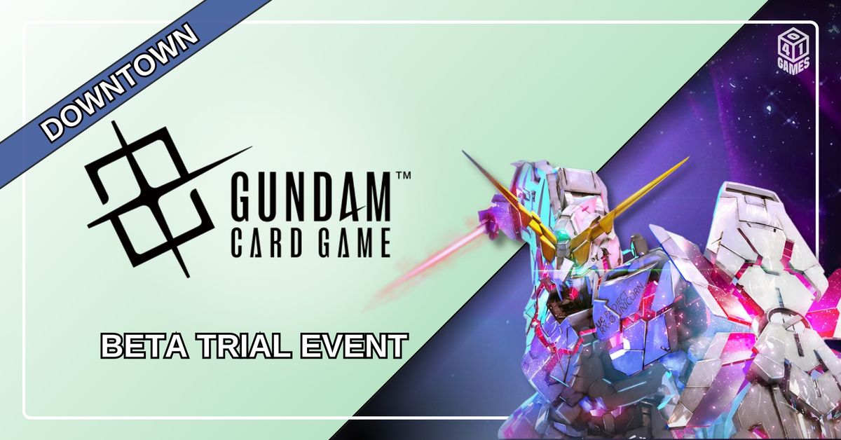 Downtown - Gundam Card Game: Beta Trial Event!