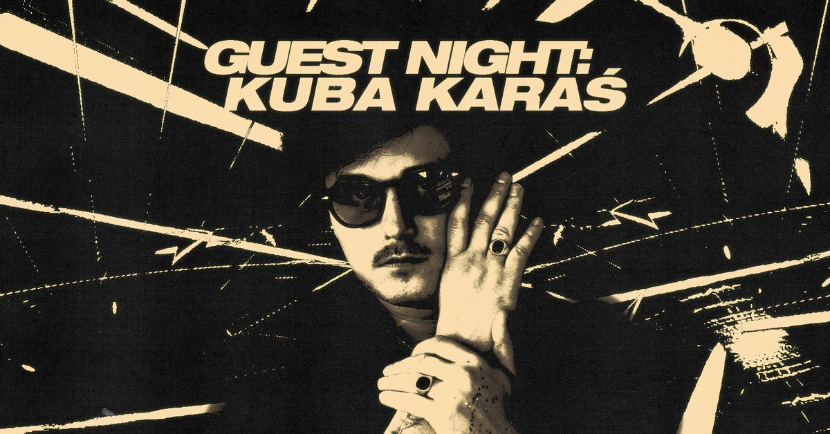 [NOWA DATA] GUEST NIGHT: KUBA KARA\u015a w_sercu (dj set)