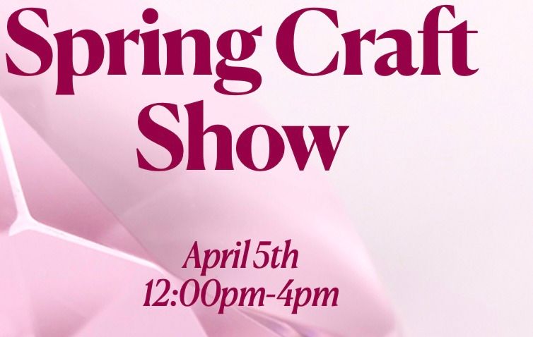 Spring Craft Show