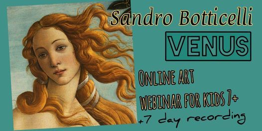 Botticelli - Venus - Online Art Webinar for Kids 7+