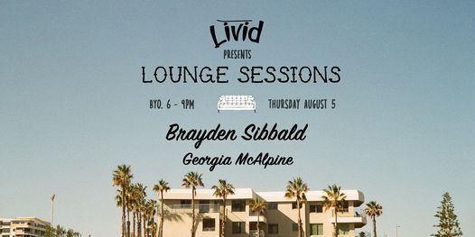 Livid Lounge Sessions: Brayden Sibbald, Georgia McAlpine